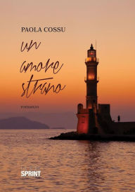 Title: Un amore strano, Author: Paola Cossu