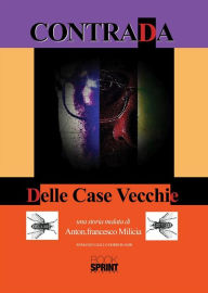 Title: Contrada Delle Case Vecchie, Author: Anton.francesco Milicia