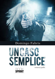 Title: Un caso semplice, Author: Domingo Fabris