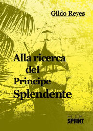 Title: Alla ricerca del principe splendente, Author: Gildo Reyes