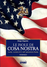 Title: Le Isole di Cosa Nostra, Author: Diego Segreto