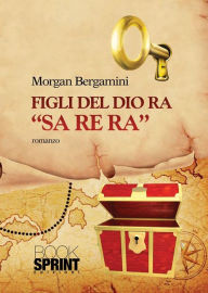 Title: Figli del Dio RA, Author: Morgan Bergamini
