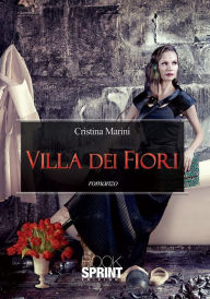 Title: Villa dei fiori, Author: Cristina Marini