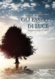Title: Gli esseri di luce, Author: Maria Antonietta Mini