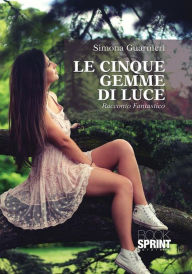 Title: Le cinque gemme di luce, Author: Simona Guarnieri