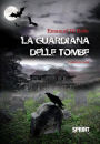 La guardiana delle tombe (Edizione Deluxe)