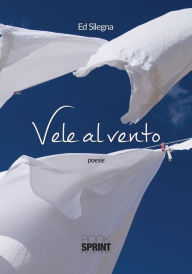 Title: Vele al vento, Author: Ed Silegna