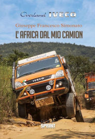 Title: L'Africa dal mio camion, Author: Giuseppe Francesco Simonato