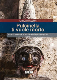 Title: Pulcinella ti vuole morto, Author: Giancarlo Guerrini