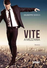 Title: Vite a mezz'aria, Author: Giuseppe Marco
