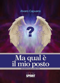 Title: Ma qual è il mio posto, Author: Alvaro Capuano