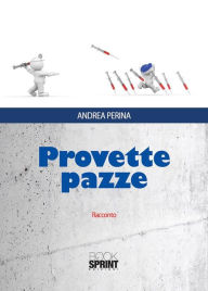 Title: Provette pazze, Author: Andrea Perina