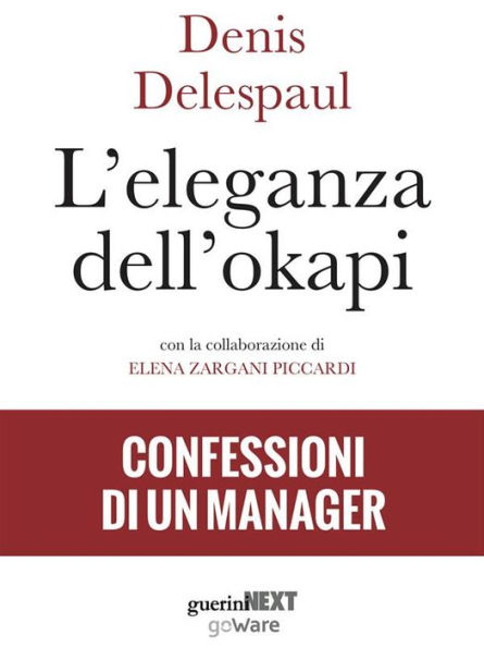 L'eleganza dell'okapi. Confessioni di un manager