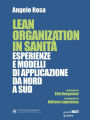 Lean Organization in Sanità. Esperienze e modelli di applicazione da Nord a Sud