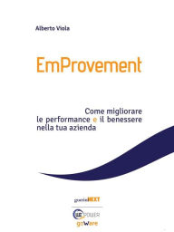 Title: EmProvement. Come migliorare le performance e il benessere nella tua azienda, Author: Alberto Viola