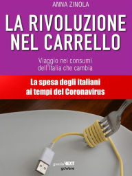 Title: La rivoluzione nel carrello. Viaggio nei consumi dell'Italia che cambia, Author: Anna Zinola