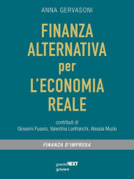Title: Finanza alternativa per l'economia reale, Author: Anna Gervasoni