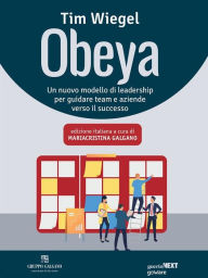 Title: Obeya. Un nuovo modello di leadership per guidare team e aziende verso il successo, Author: Tim Wiegel