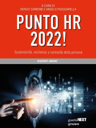 Title: Punto HR 2022!: Sostenibilità, resilienza e centralità della persona, Author: Sergio Carbone