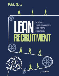 Title: Lean Recruitment: Eccellenza senza compromessi nella ricerca di personale, Author: Fabio Sola