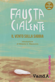 Title: Vento sulla sabbia, Author: Fausta Cialente