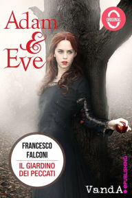 Title: Adam & Eve: Il giardino dei Peccati, Author: Francesco Falconi