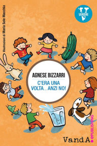 Title: C'era una volta... anzi no!, Author: Agnese Bizzarri