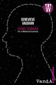 Title: Homo Donans: For a maternal economy, Author: Genevieve Vaughan