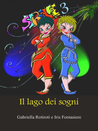 Title: Le Strelfe e il lago dei sogni, Author: Gabriella Rotiroti