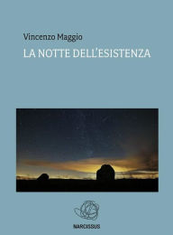 Title: La Notte Dell'Esistenza, Author: Vincenzo Maggio