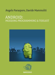 Title: Android: Modding Programming & Toolkit, Author: Angelo Parasporo