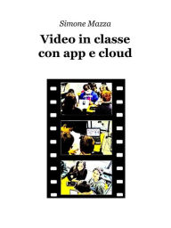 Title: Video in classe con app e cloud, Author: Simone Mazza