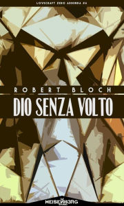 Title: Dio senza volto, Author: Robert Bloch