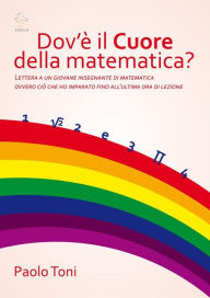 Title: Dov'è il cuore della Matematica?, Author: Paolo Toni