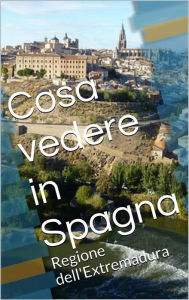 Title: Cosa vedere in Spagna, Author: Skyline Edizioni
