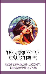 Title: The Weird Fiction Collection #1, Author: Robert E. Howard