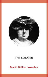 Title: The Lodger, Author: Marie Belloc Lowndes