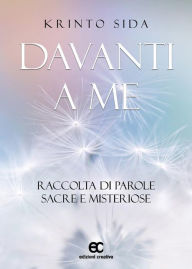 Title: DAVANTI A ME. Raccolta di parole sacre e misteriose, Author: Krinto Sida