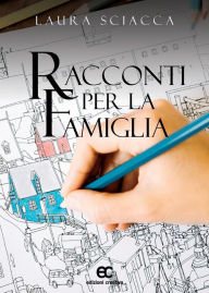 Title: Racconti per la famiglia, Author: Laura Sciacca