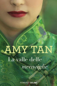 Title: La valle delle meraviglie, Author: Amy Tan