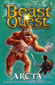 Title: Arcta. Il Gigante della Montagna: Beast Quest [vol. 3], Author: Adam Blade