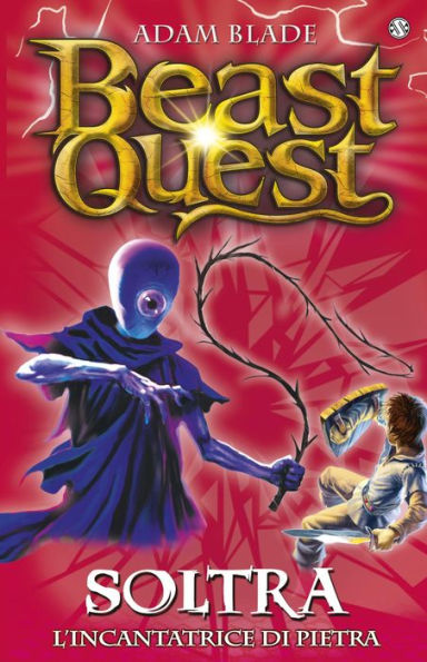 Soltra. L'incantatrice di pietra: Beast Quest [vol. 9]