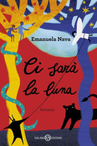 Title: Ci sarà la luna, Author: Emanuela Nava