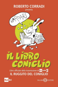 Title: Il libro coniglio: Libro ufficiale della trasmissione di Rai Radio2 Il ruggito del coniglio, Author: AA.VV.