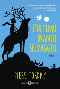 Title: L'ultimo branco selvaggio, Author: Piers Torday