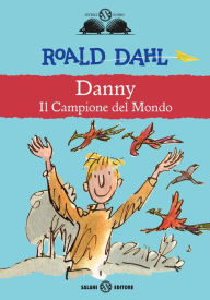 Title: Danny: Il campione del mondo, Author: Roald Dahl