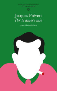 Title: Per te amore mio, Author: Jacques Prévert