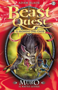 Title: Muro. Il Ratto Letale: Beast Quest vol. 32, Author: Adam Blade