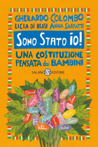 Title: Sono Stato io!: Una Costituzione pensata dai bambini, Author: Gherardo Colombo