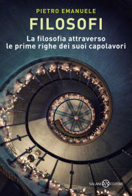 Title: Filosofi: La filosofia attraverso le prime righe dei suoi capolavori, Author: Pietro Emanuele